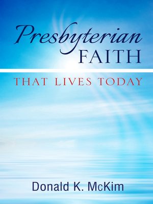 cover image of Presbyterian Faith That Lives Today